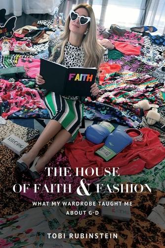 The House of Faith and Fashion: What my wardrobe taught me about G-d (Paperback)
