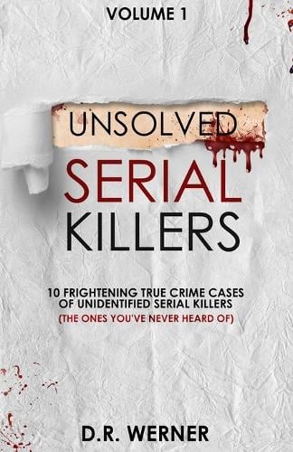 Unsolved Serial Killers by D R Werner | Waterstones