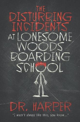 The Disturbing Incidents at Lonesome Woods Boarding School (Paperback)
