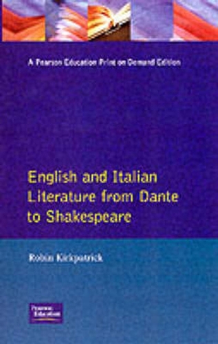 English and Italian Literature From Dante to Shakespeare: A Study of Source, Analogue and Divergence - Longman Medieval and Renaissance Library (Paperback)