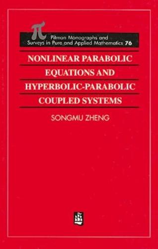 Nonlinear Parabolic Equations and Hyperbolic-Parabolic Coupled Systems - Monographs and Surveys in Pure and Applied Mathematics (Hardback)