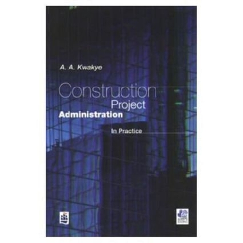 Construction Project Administration in Practice - Chartered Institute of Building (Paperback)