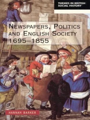 Newspapers and English Society 1695-1855 - Themes in British Social History (Paperback)
