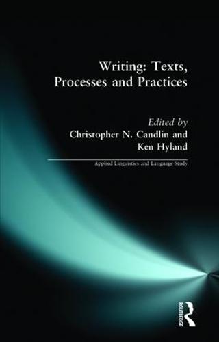 Writing: Texts, Processes and Practices - Applied Linguistics and Language Study (Paperback)