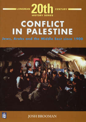Conflict in Palestine: Jews, Arabs and the Middle East Since 1900 - Longman Twentieth Century History Series (Paperback)