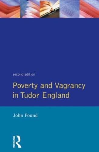 Poverty and Vagrancy in Tudor England - Seminar Studies (Paperback)