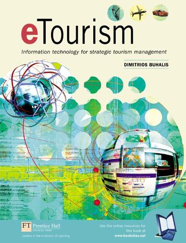 eTourism: Information technology for strategic tourism management (Paperback)