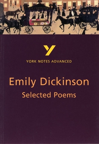 Selected Poems of Emily Dickinson: York Notes Advanced - York Notes Advanced (Paperback)