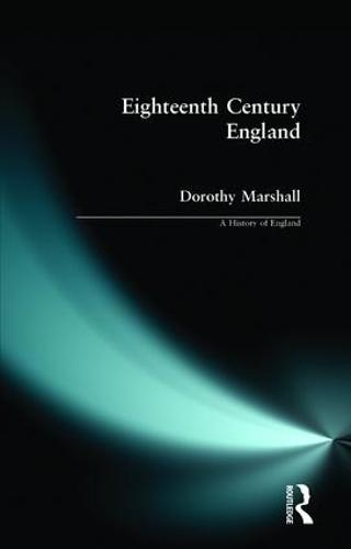 Eighteenth Century England - A History of England (Paperback)