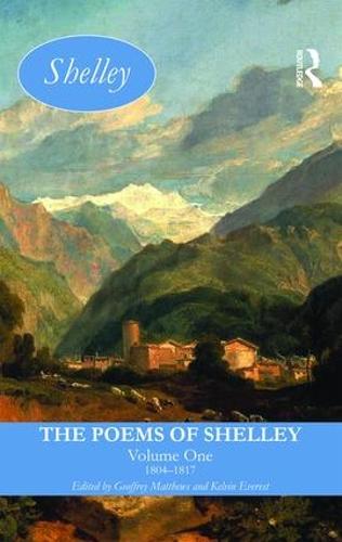 The Poems of Shelley: Volume One: 1804-1817 - Longman Annotated English Poets (Hardback)