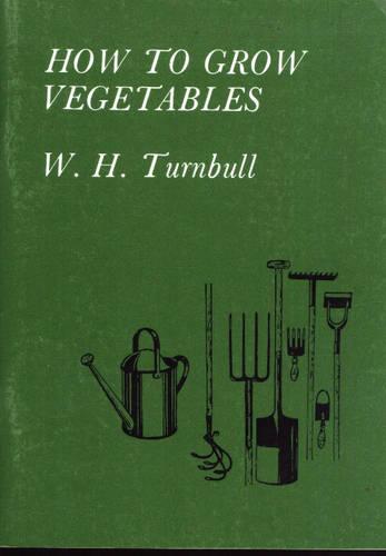 How to Grow Vegetables - Agriculture S. (Paperback)