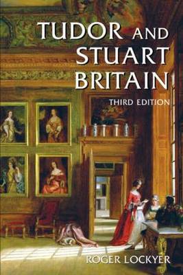 Tudor and Stuart Britain: 1485-1714 (Paperback)