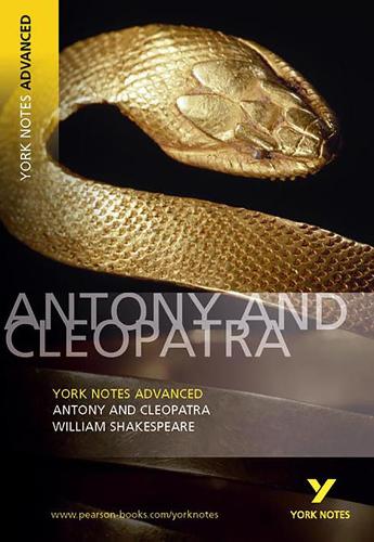 Antony and Cleopatra: York Notes Advanced everything you need to catch up, study and prepare for and 2023 and 2024 exams and assessments - William Shakespeare
