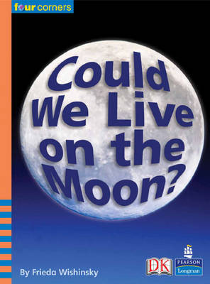 Four Corners: Could We Live on the Moon? - Four Corners (Paperback)