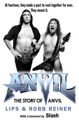 Anvil: The Story of Anvil (Hardback)