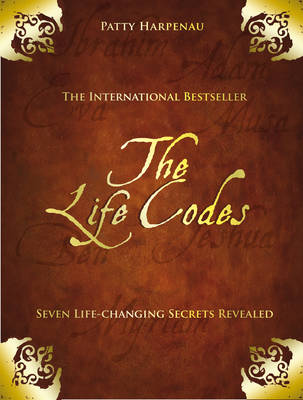 The Life Codes: Seven Life-Changing Secrets Revealed (Hardback)