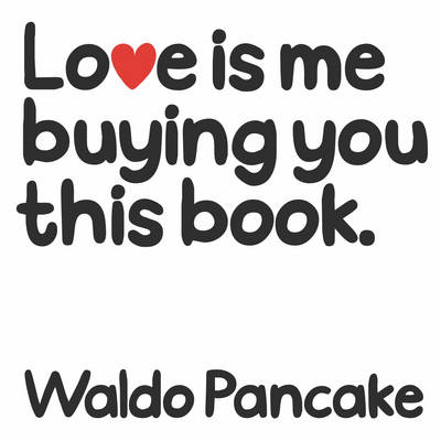 Love is Me Buying You this Book (Hardback)
