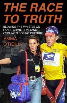 The Race to Truth: Blowing the whistle on Lance Armstrong and cycling's doping culture (Paperback)