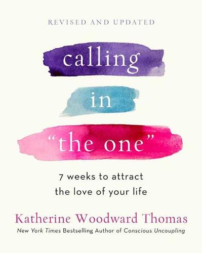 Calling in The One Revised and Updated: 7 Weeks to Attract the Love of Your Life (Paperback)