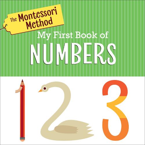 The Montessori Method: My First Book of Numbers (Board book)