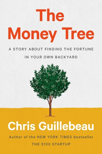 The Money Tree: A Story About Finding the Fortune in Your Own Backyard (Hardback)