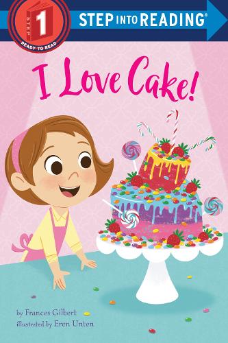 I Love Cake! - Step into Reading (Paperback)