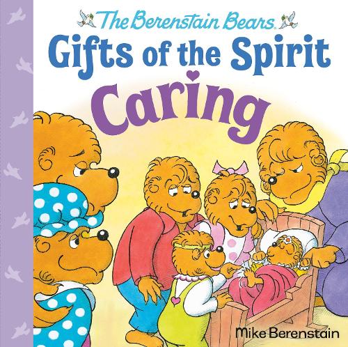 Caring: Berenstain Bears Gifts of the Spirit (Hardback)