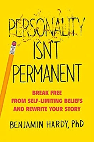 Personality Isn't Permanent: Break Free from Self-Limiting Beliefs and Rewrite Your Story (Paperback)