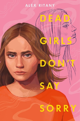 Dead Girls Don't Say Sorry (Hardback)