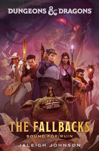 Jaleigh Johnson Dungeons & Dragons: The Fallbacks: Bound for Ruin