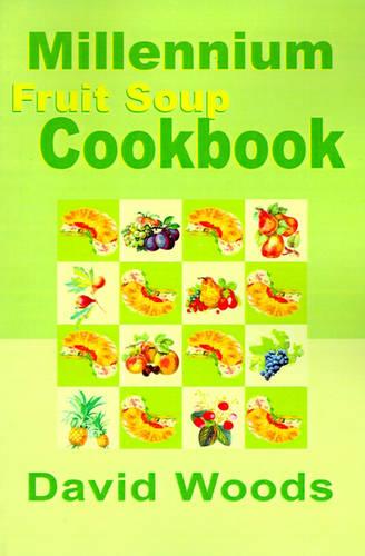 Millennium Fruit Soup Cookbook (Paperback)