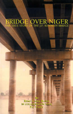 Bridge Over Niger: The True Story of the J. F. Kennedy Bridge (Paperback)