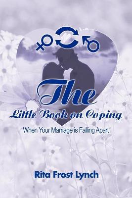 The Little Book on Coping: When Your Marriage is Falling Apart (Paperback)