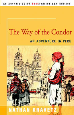 The Way of the Condor: An Adventure in Peru (Paperback)