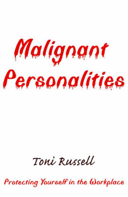 Malignant Personalities: Protecting Yourself in the Workplace (Paperback)