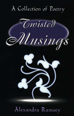 Twisted Musings: A Collection of Poetry (Paperback)