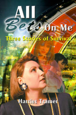 All Bets Are on Me: Three Stories of Survival (Paperback)