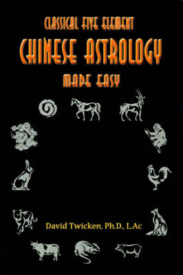 Classical Five Element Chinese Astrology Made Easy (Paperback)