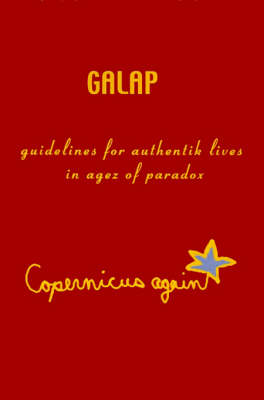 Galap: Guidelines for Authentik Lives in Agez of Paradox - Complexity and the Human Learning 01 (Paperback)