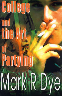 College and the Art of Partying (Paperback)
