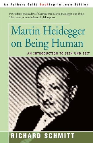 Martin Heidegger on Being Human: An Introduction to Sein Und Zeit (Paperback)