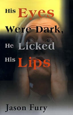 His Eyes Were Dark, He Licked His Lips (Paperback)