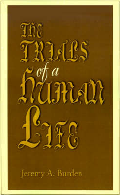 The Trials of a Human Life (Paperback)
