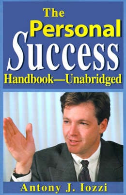The Personal Success Handbook--Unabridged: Your Personal Guide for Achieving a Wealthy, Happy and Successful Life (Paperback)