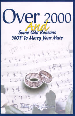 Over 2000 and Some Odd Reasons 'Not' to Marry Your Mate (Paperback)