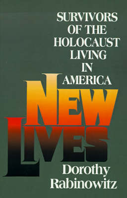 New Lives: Survivors of the Holocaust Living in America (Paperback)