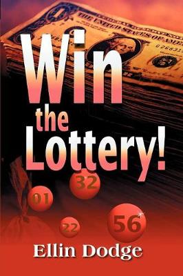 Win the Lottery!: How to Pick Your Personal Lucky Numbers (Paperback)