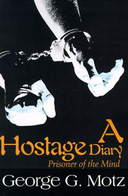 A Hostage Diary: Prisoner of the Mind (Paperback)