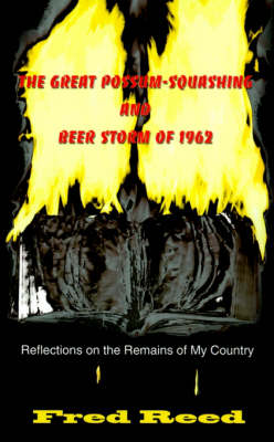 The Great Possum-Squashing and Beer Storm of 1962: Reflections on the Remains of My Country (Paperback)