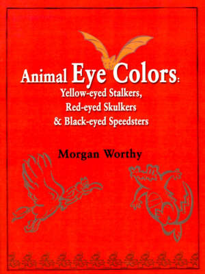Animal Eye Colors: Yellow-Eyed Stalkers, Red-Eyed Skulkers, & Black-Eyed Speedsters (Paperback)